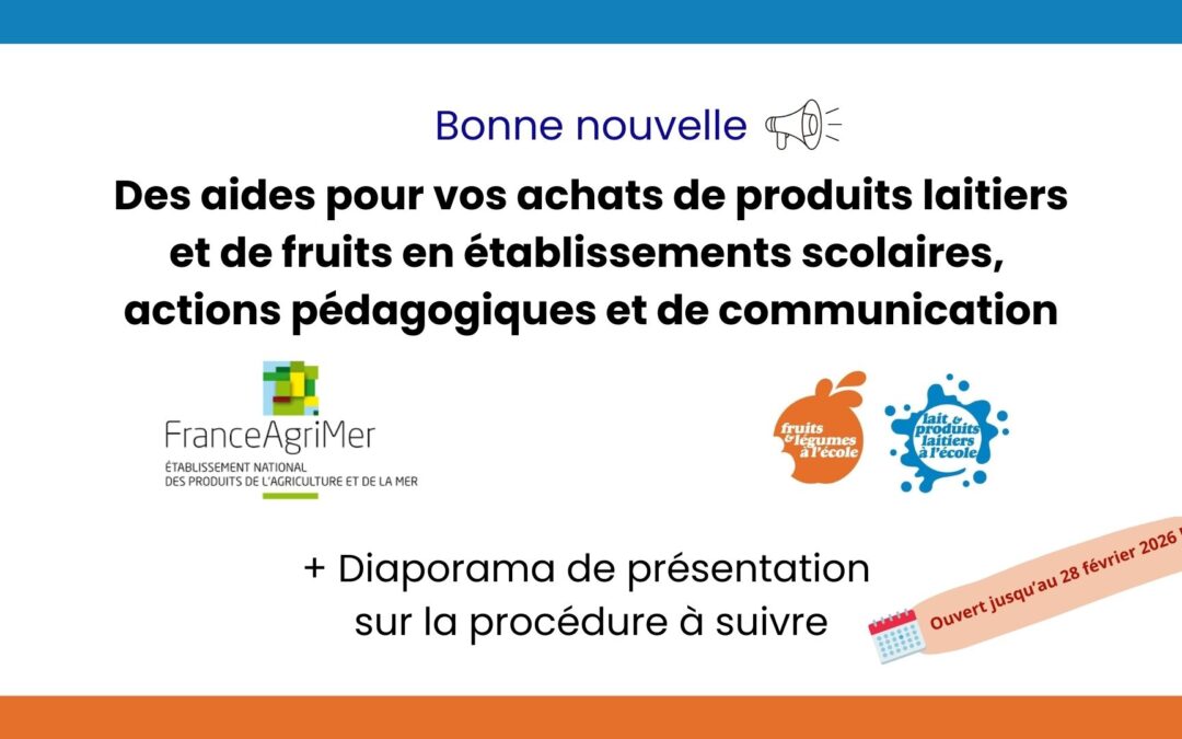 Bonne nouvelle – Des aides pour vos achats de produits laitiers et de fruits en établissements scolaires – ouverture du nouvel appel à projets pour l’année scolaire 2026-2027