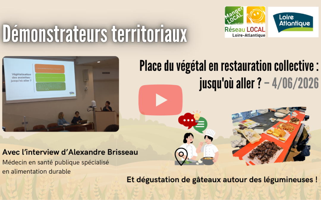 Nouvelle vidéo ! Démonstrateurs territoriaux : Place du végétal en restauration collective : jusqu&rsquo;où aller ? (conférence & dégustation)